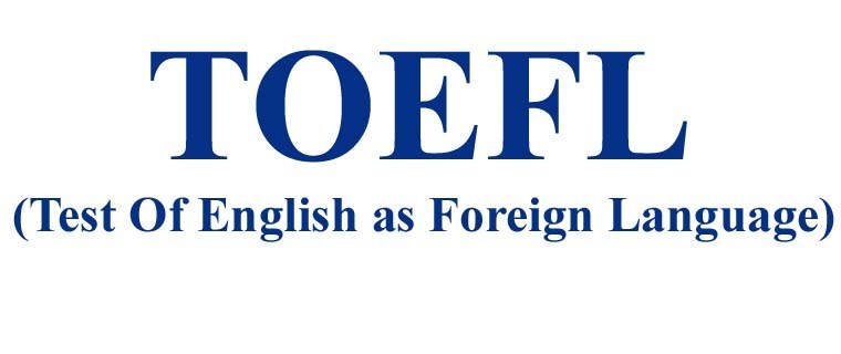Test of English as a Foreign Language (TOEFL)